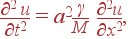 \frac{\partial^2 u}{\partial t^2}= a^2\frac{\gamma}{M} \frac{\partial^2u}{\partial x^2},