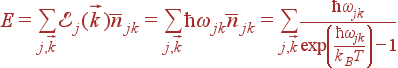 E=\sum_{j,\vec{k}}{\cal E}_j(\vec{k})\bar{n}_{jk}= \sum_{j,\vec{k}}\hbar\omega_{jk}\bar{n}_{jk}= \sum_{j,\vec{k}}\frac{\hbar\omega_{jk}}{\exp\left(\frac{\hbar\omega_{jk}}{k_BT}\right)-1}