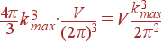 \frac{4\pi}{3}k_{max}^3\cdot \frac{V}{(2\pi)^3}=V\frac{k_{max}^3}{2\pi^2}