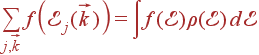 \sum_{j,\vec{k}}f\left({\cal E}_j(\vec{k})\right)= \int f(\cal E)\rho(\cal E) d\cal E