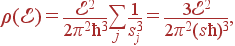 \rho(\cal E)=\frac{\cal E^2}{2\pi^2\hbar^3}\sum_j \frac{1}{s_j^3}= \frac{3\cal E^2}{2\pi^2(s\hbar)^3},