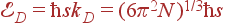 \cal E_D=\hbar sk_D=(6\pi^2N)^{1/3}\hbar s