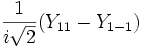 {{1 \over {i\sqrt 2 }}(Y_{11} - Y_{1 - 1} )}