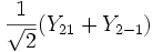 {{1 \over {\sqrt 2 }}(Y_{21} + Y_{2 - 1} )}