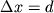 $\Delta x = d $